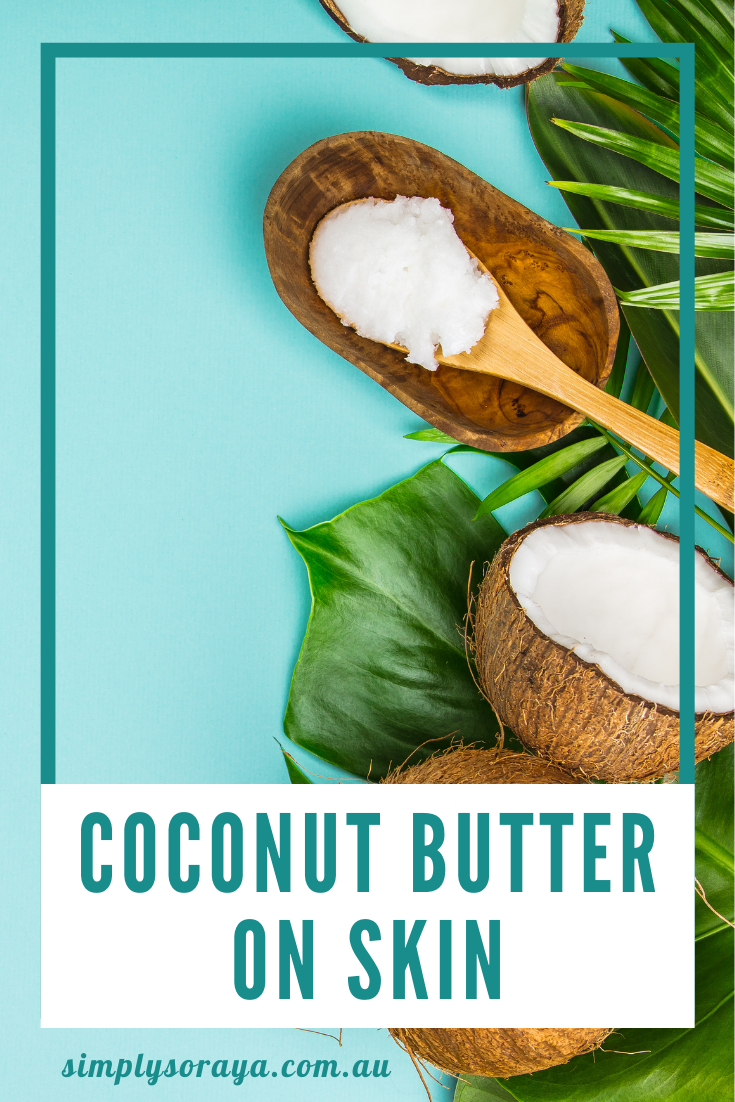 Using Coconut Butter On Skin What To Do For Big Benefits Simply